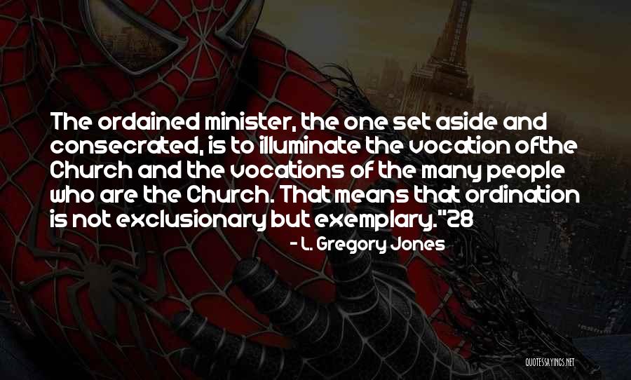 Consecrated Quotes By L. Gregory Jones Consecrated Quotes By L. Gregory Jones
