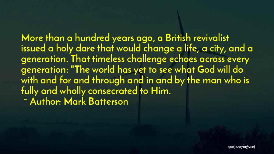 Consecrated Quotes By Mark Batterson