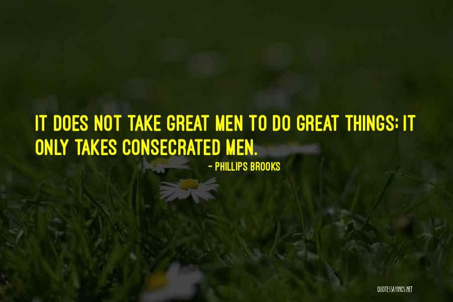 Consecrated Quotes By Phillips Brooks Consecrated Quotes By Phillips Brooks