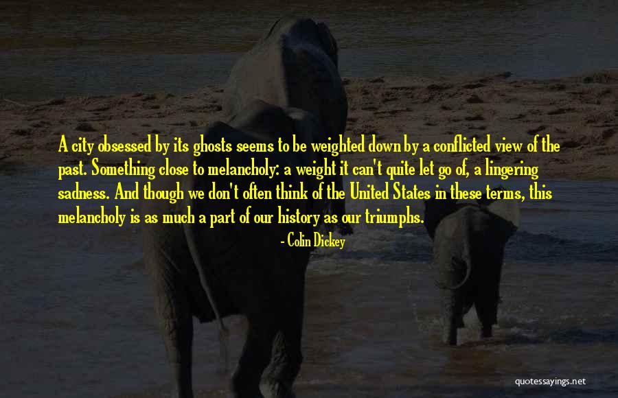 Conseguiu Quotes By Colin Dickey Conseguiu Quotes By Colin Dickey
