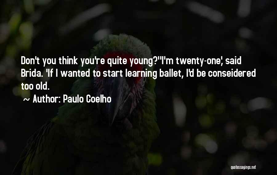 Conseidered Quotes By Paulo Coelho