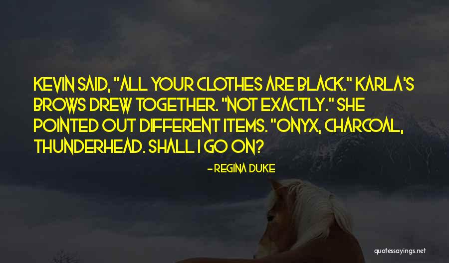 Conseidered Quotes By Regina Duke