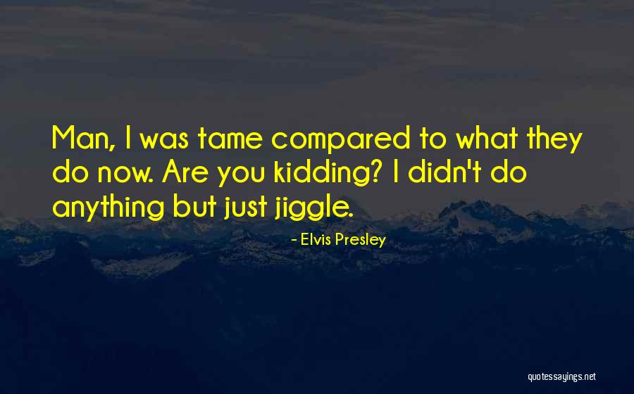 Conseil Quotes By Elvis Presley Conseil Quotes By Elvis Presley