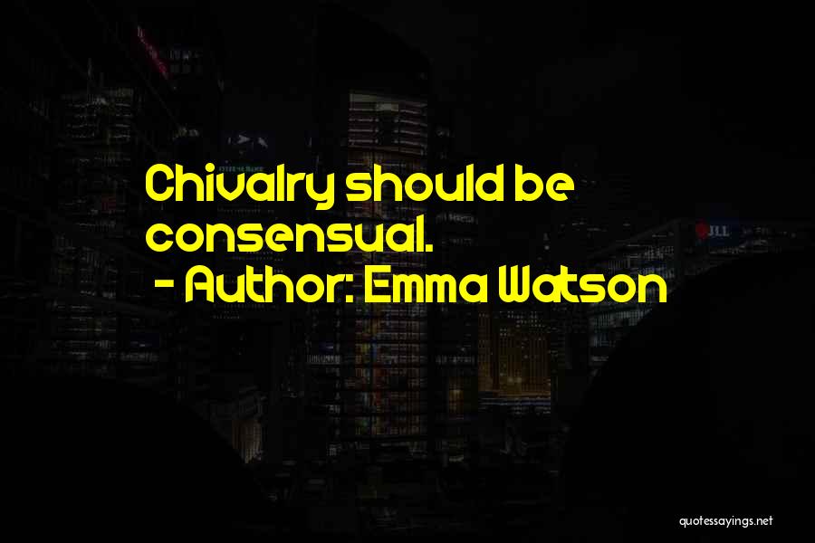 Consensual Quotes By Emma Watson