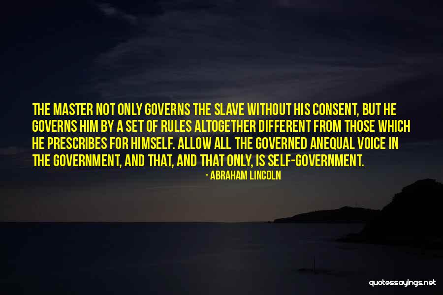 Consent Of The Governed Quotes By Abraham Lincoln