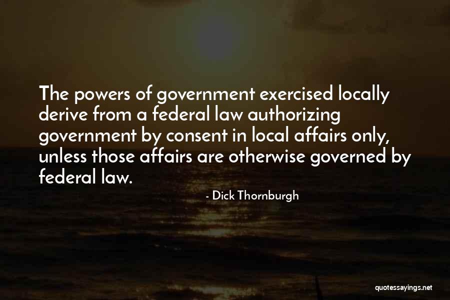 Consent Of The Governed Quotes By Dick Thornburgh