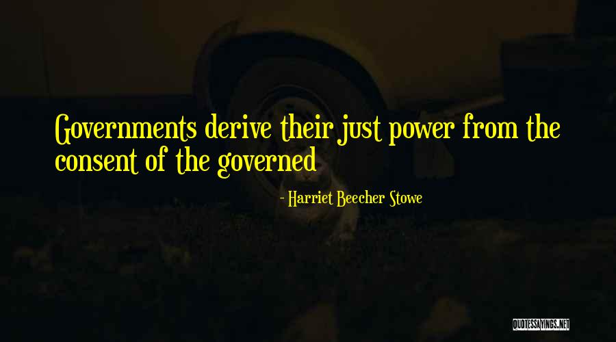 Consent Of The Governed Quotes By Harriet Beecher Stowe