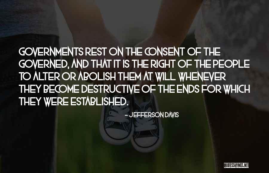 Consent Of The Governed Quotes By Jefferson Davis Consent Of The Governed Quotes By Jefferson Davis