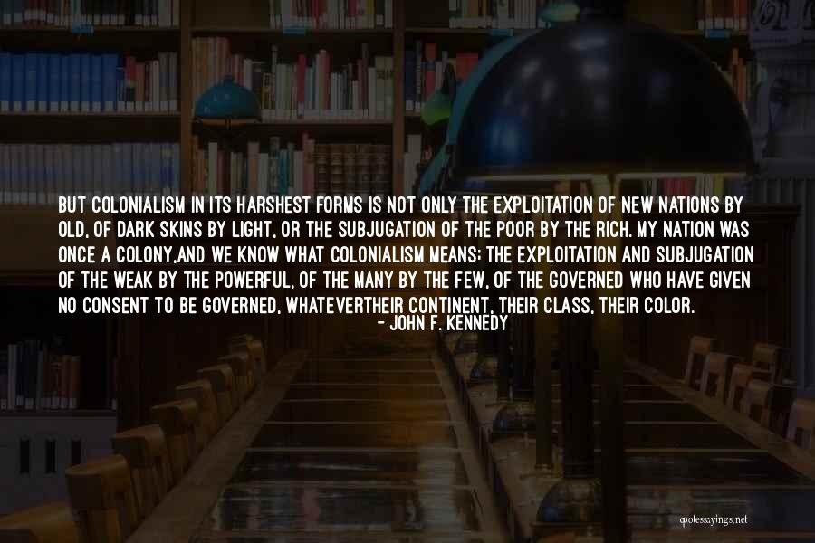 Consent Of The Governed Quotes By John F. Kennedy Consent Of The Governed Quotes By John F. Kennedy