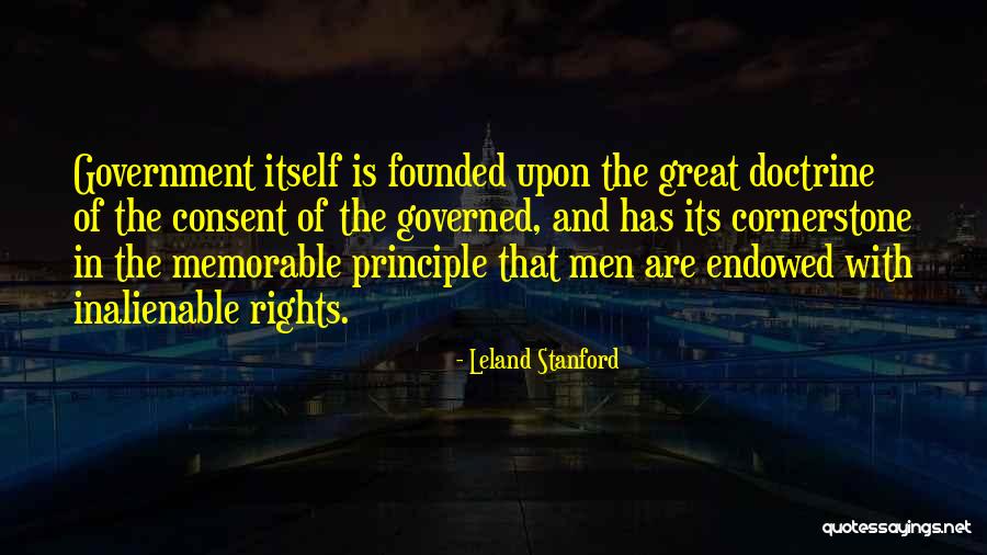 Consent Of The Governed Quotes By Leland Stanford