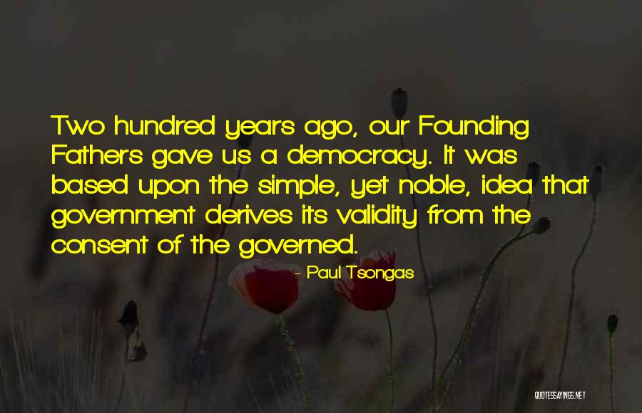 Consent Of The Governed Quotes By Paul Tsongas Consent Of The Governed Quotes By Paul Tsongas