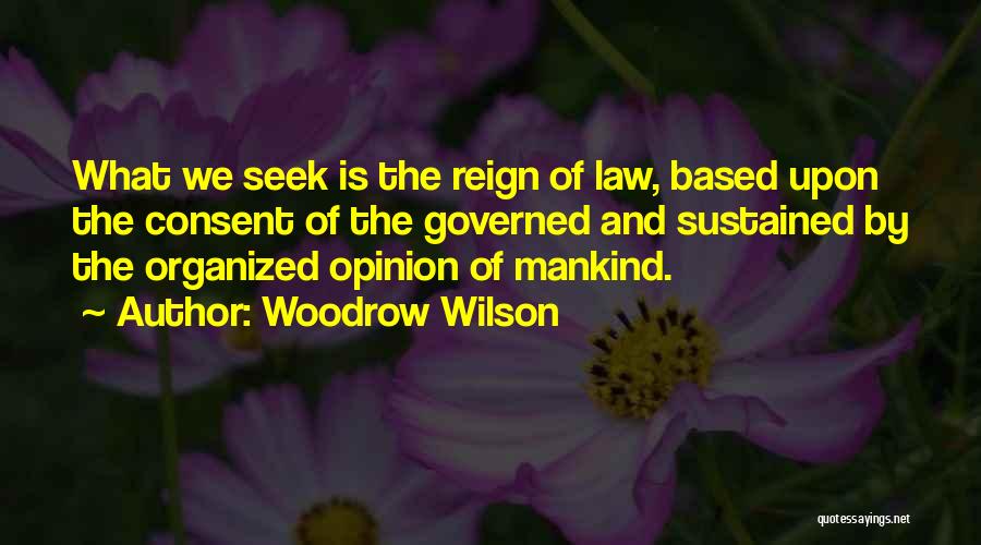 Consent Of The Governed Quotes By Woodrow Wilson