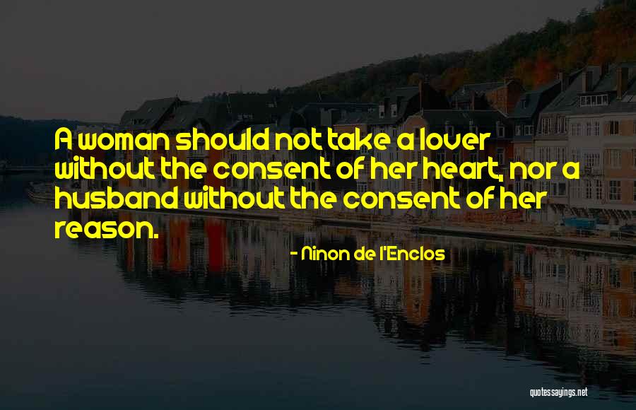 Consent Of The Woman Quotes By Ninon De L'Enclos Consent Of The Woman Quotes By Ninon De L'Enclos