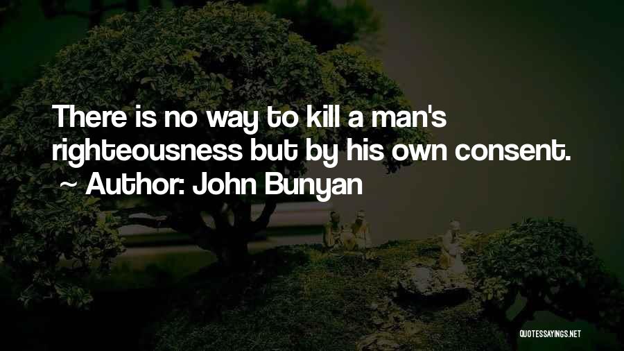 Consent To Kill Quotes By John Bunyan