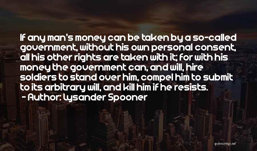 Consent To Kill Quotes By Lysander Spooner