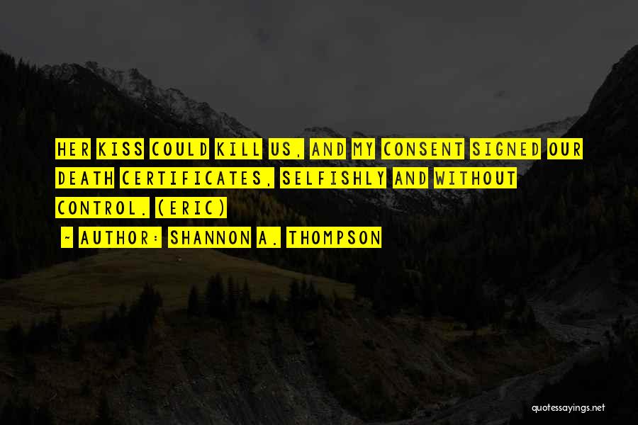 Consent To Kill Quotes By Shannon A. Thompson