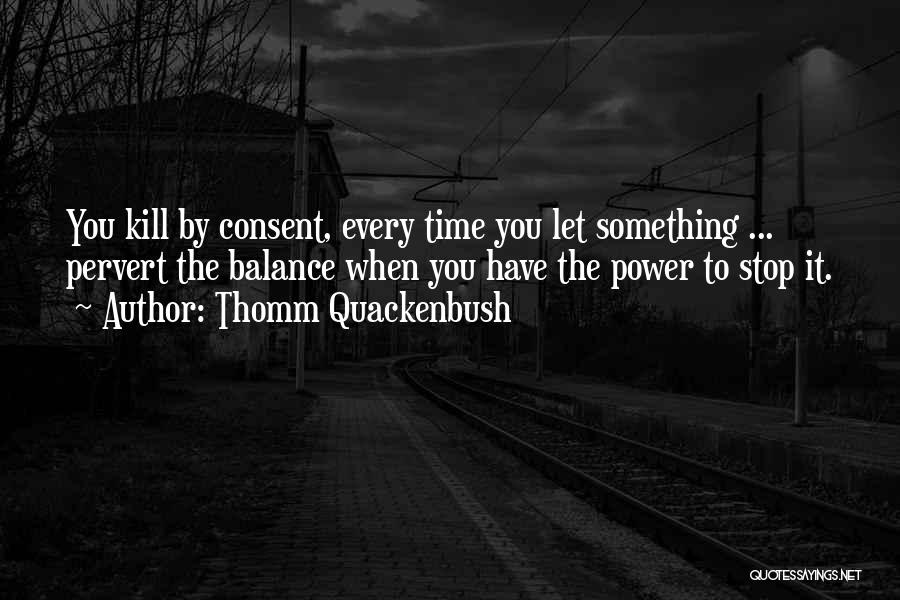 Consent To Kill Quotes By Thomm Quackenbush