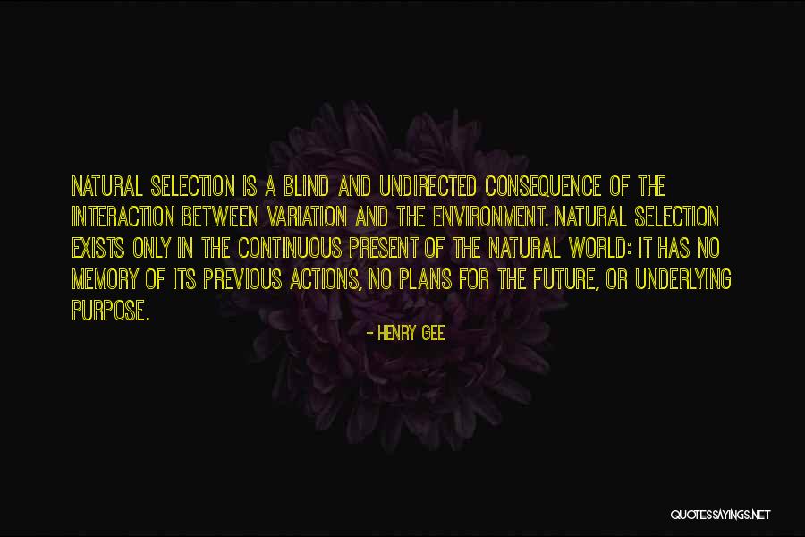 Consequence Of Actions Quotes By Henry Gee Consequence Of Actions Quotes By Henry Gee