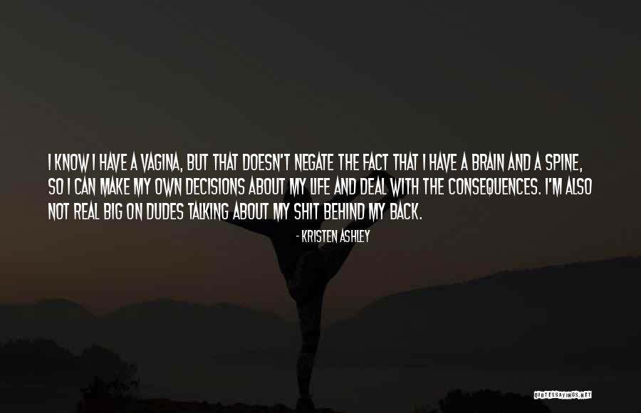 Consequences And Decisions Quotes By Kristen Ashley Consequences And Decisions Quotes By Kristen Ashley