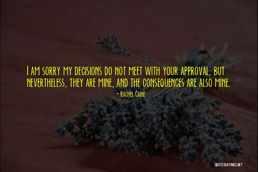 Consequences And Decisions Quotes By Rachel Caine Consequences And Decisions Quotes By Rachel Caine