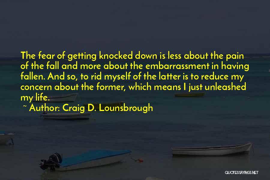 Consequences And Repercussions Quotes By Craig D. Lounsbrough