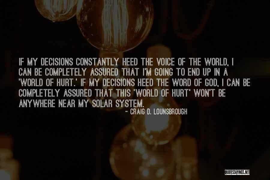 Consequences And Repercussions Quotes By Craig D. Lounsbrough