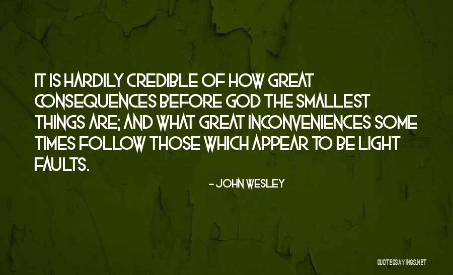 Consequences And Repercussions Quotes By John Wesley