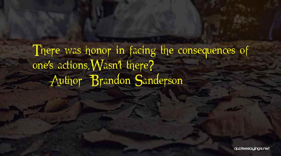 Consequences Of Actions Quotes By Brandon Sanderson