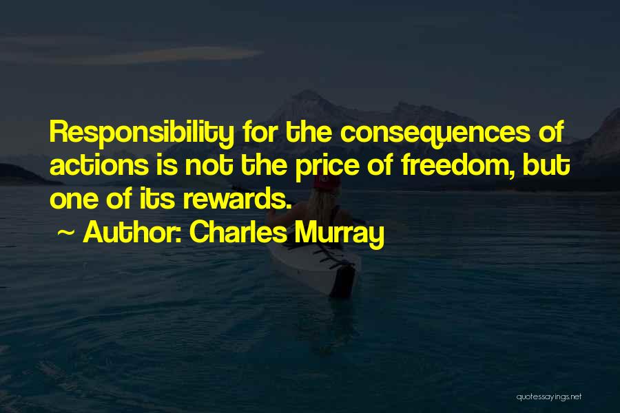 Consequences Of Actions Quotes By Charles Murray