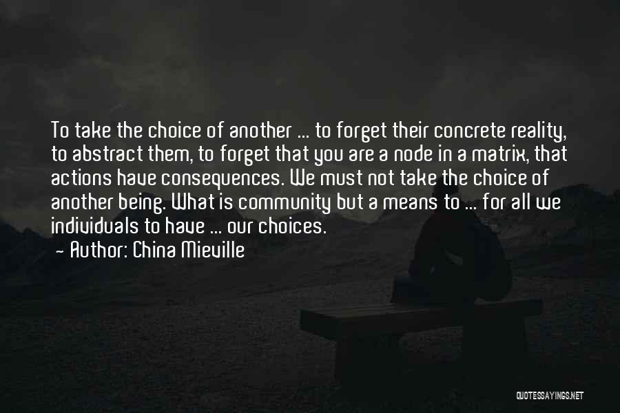 Consequences Of Actions Quotes By China Mieville