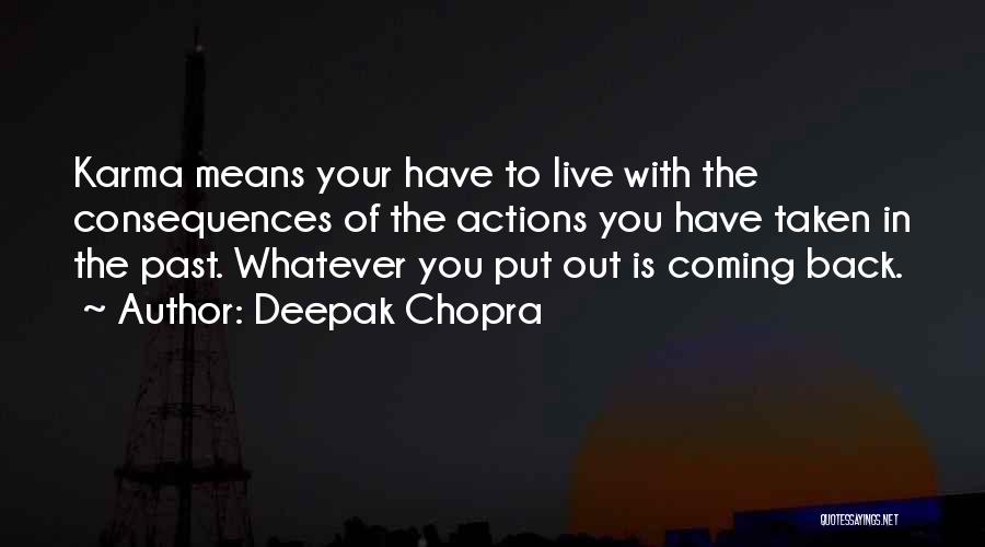 Consequences Of Actions Quotes By Deepak Chopra