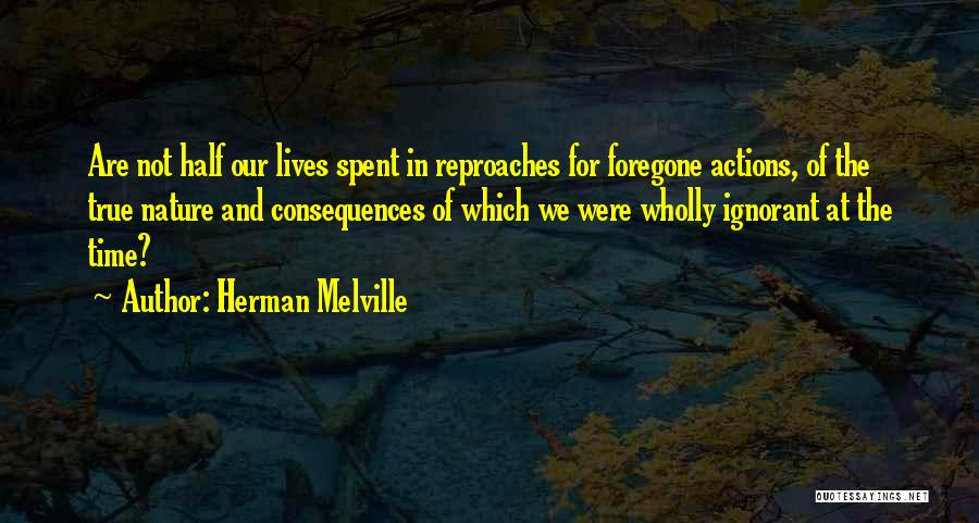 Consequences Of Actions Quotes By Herman Melville