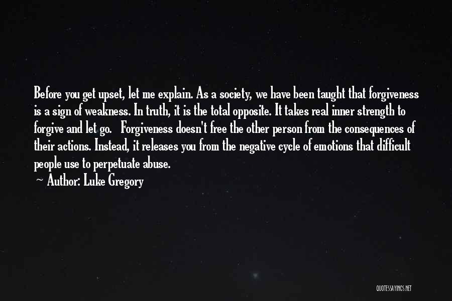 Consequences Of Actions Quotes By Luke Gregory