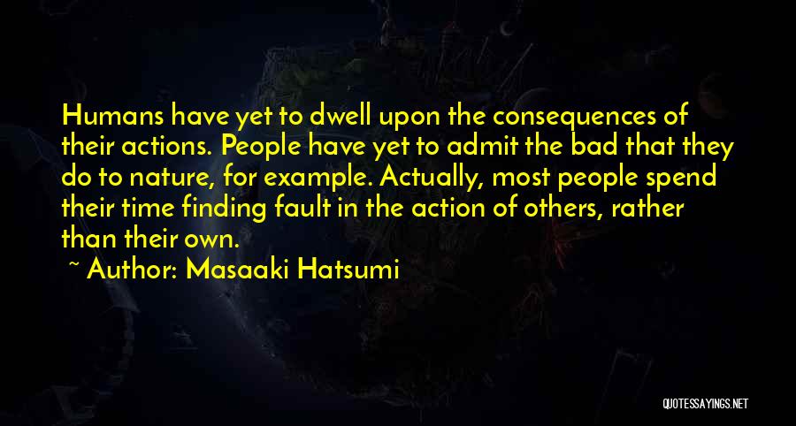 Consequences Of Actions Quotes By Masaaki Hatsumi