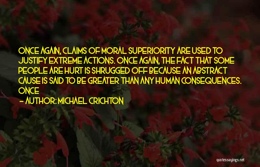 Consequences Of Actions Quotes By Michael Crichton