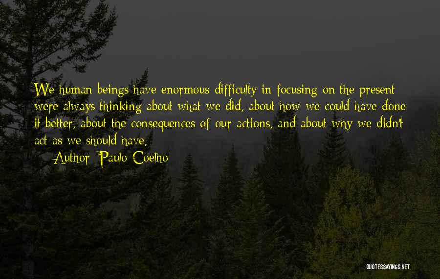 Consequences Of Actions Quotes By Paulo Coelho