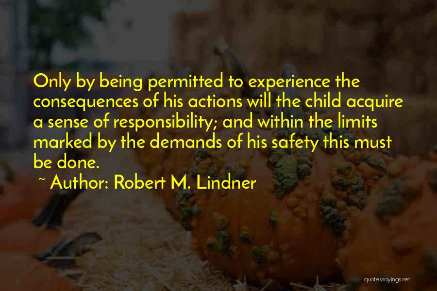 Consequences Of Actions Quotes By Robert M. Lindner