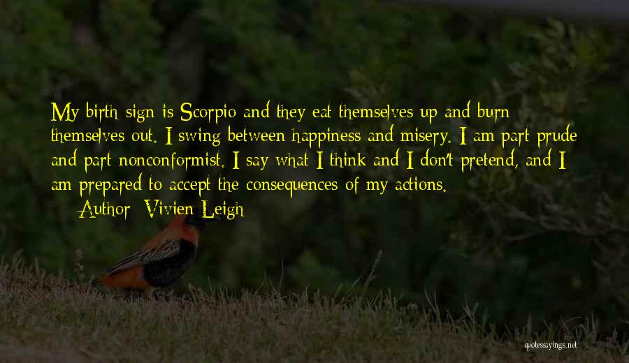 Consequences Of Actions Quotes By Vivien Leigh