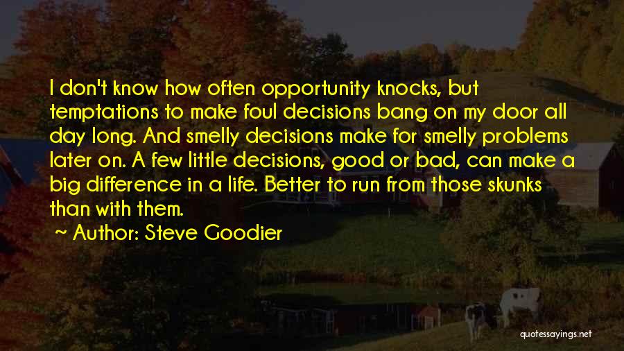 Consequences Of Bad Decisions Quotes By Steve Goodier