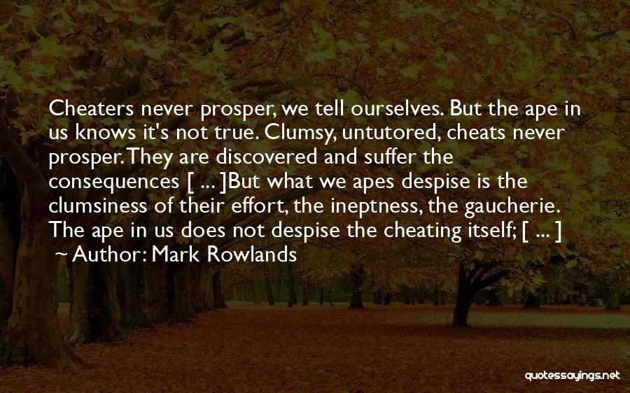 Consequences Of Cheating Quotes By Mark Rowlands