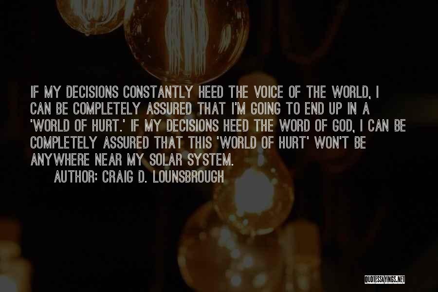 Consequences Of Choices Quotes By Craig D. Lounsbrough