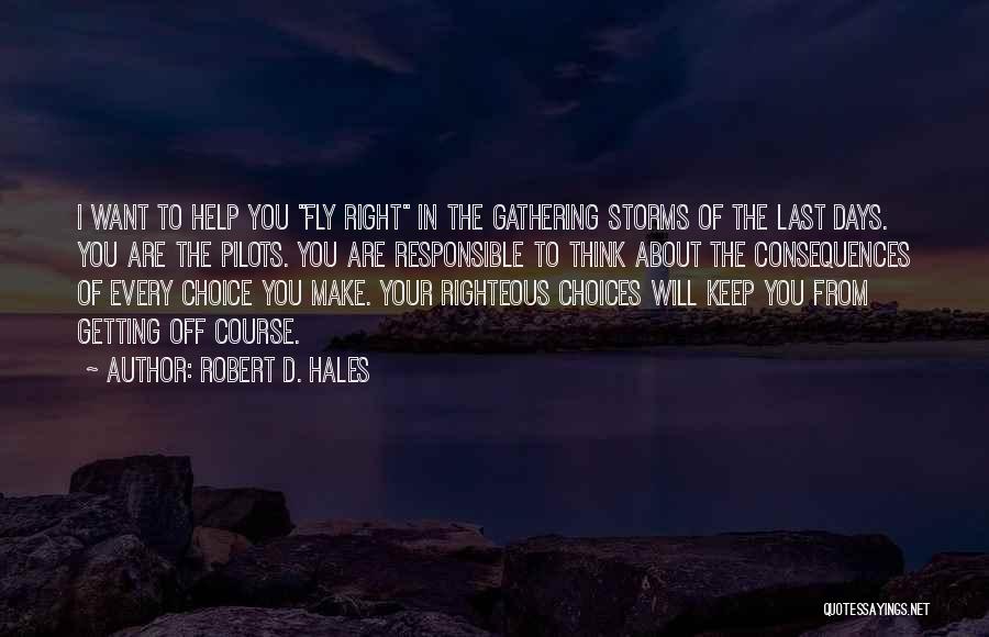 Consequences Of Choices Quotes By Robert D. Hales
