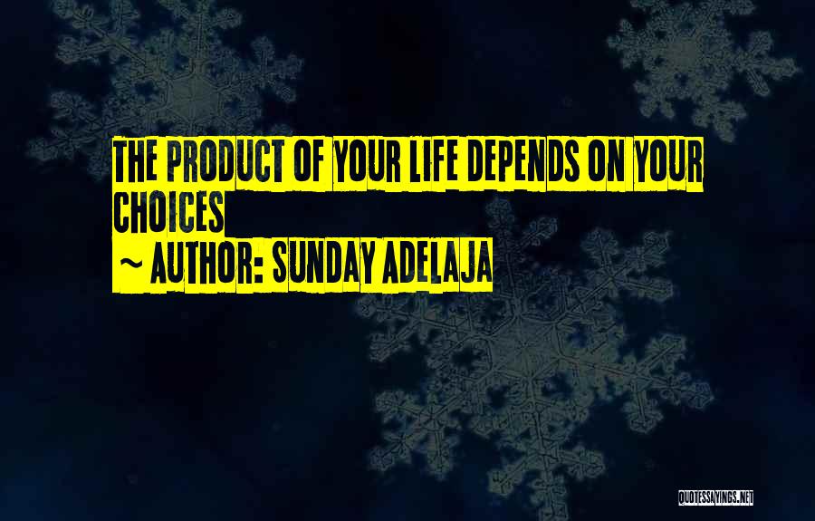 Consequences Of Choices Quotes By Sunday Adelaja