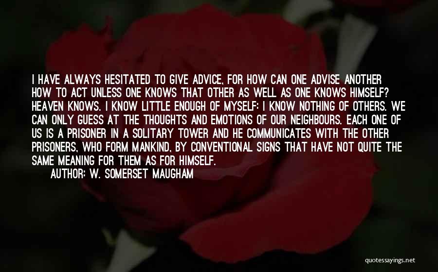 Consequences Of Choices Quotes By W. Somerset Maugham