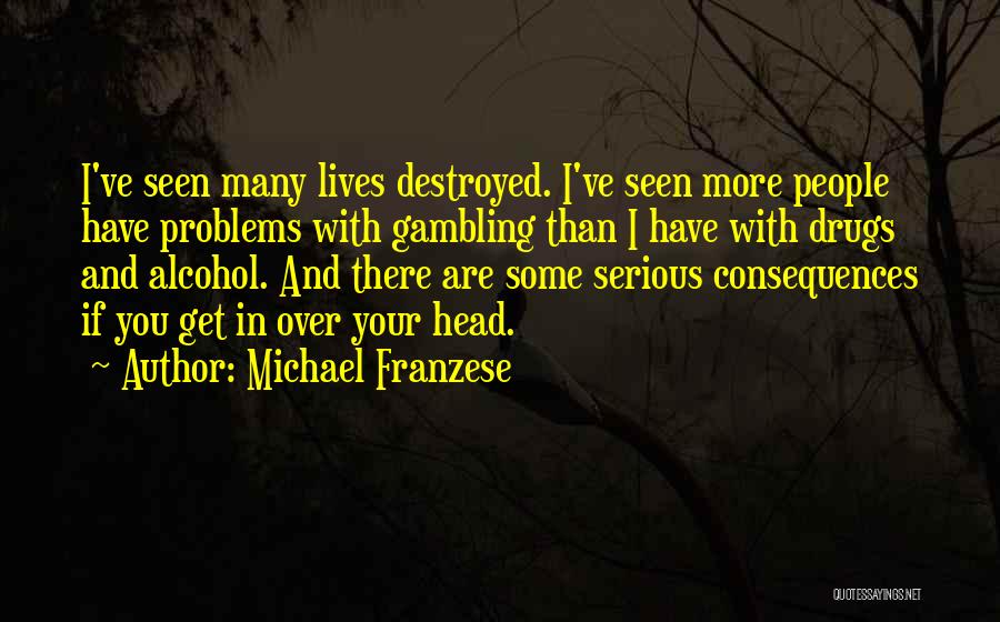 Consequences Of Gambling Quotes By Michael Franzese