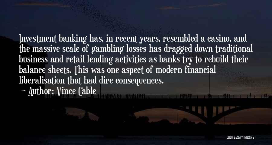 Consequences Of Gambling Quotes By Vince Cable