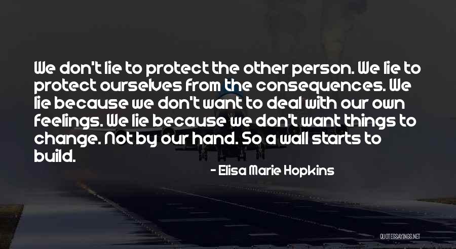 Consequences Of Lying Quotes By Elisa Marie Hopkins Consequences Of Lying Quotes By Elisa Marie Hopkins