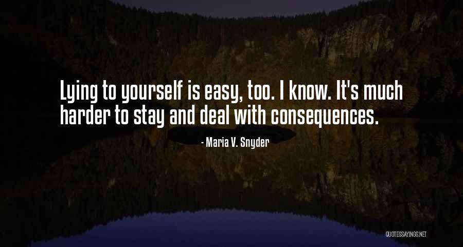 Consequences Of Lying Quotes By Maria V. Snyder Consequences Of Lying Quotes By Maria V. Snyder