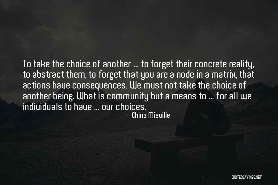 Consequences Of Our Actions Quotes By China Mieville Consequences Of Our Actions Quotes By China Mieville