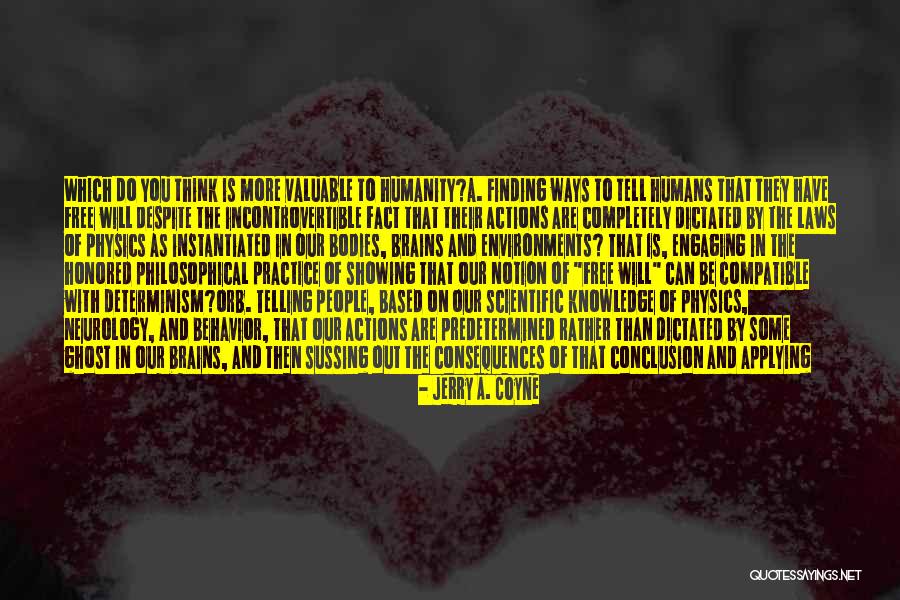 Consequences Of Our Actions Quotes By Jerry A. Coyne Consequences Of Our Actions Quotes By Jerry A. Coyne